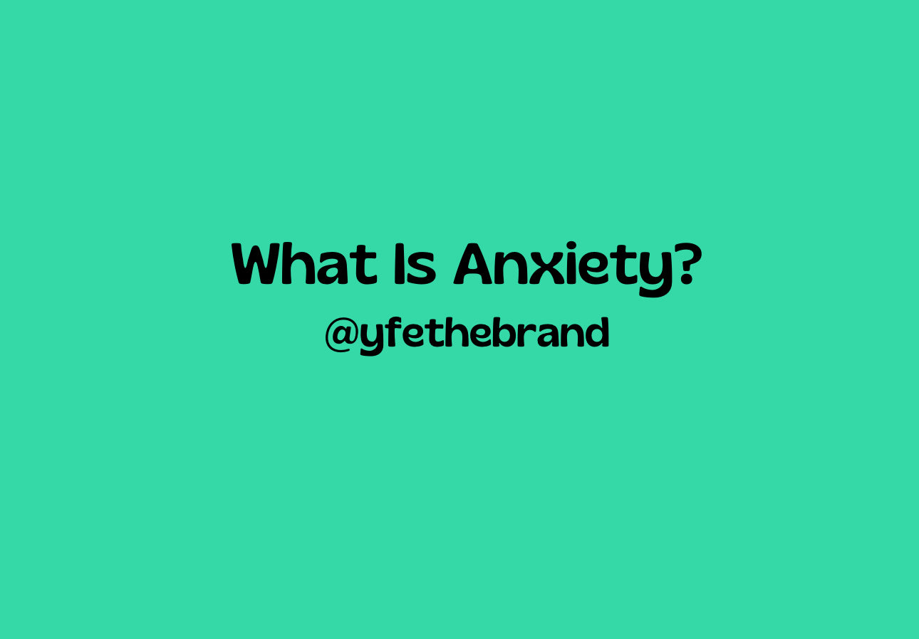 What Is Anxiety?